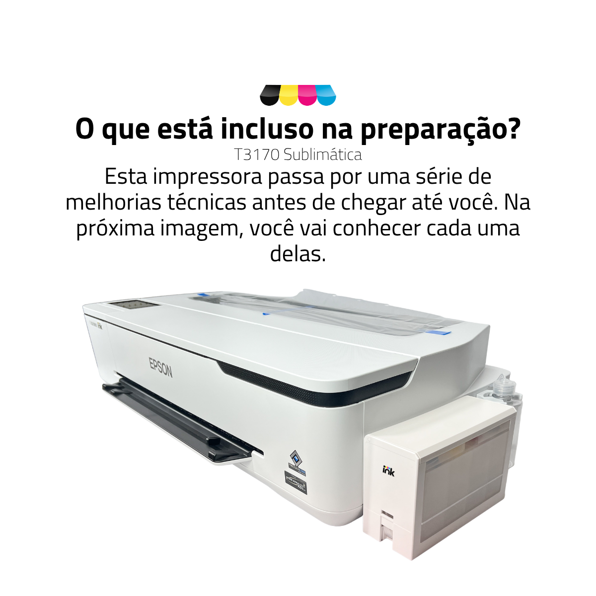 Impressora Epson Surecolor T3170 Com Bulk-Ink Instalado Tinta Sublimática | Preparação Ink