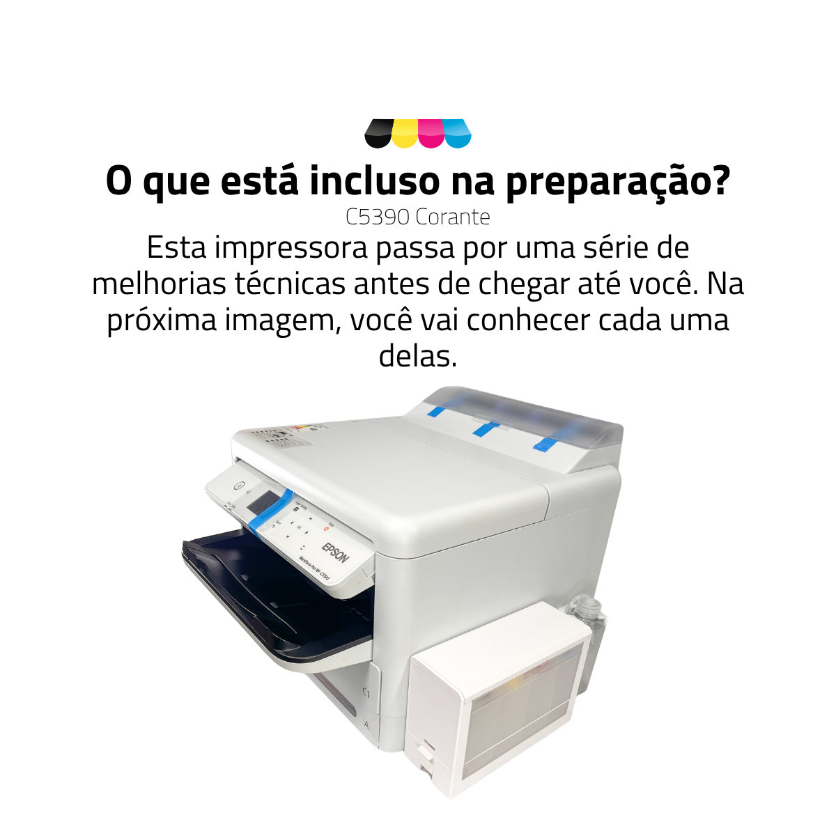 Impressora Epson Workforcr WF-C5390 C/ Tinta Corante | Preparação Ink
