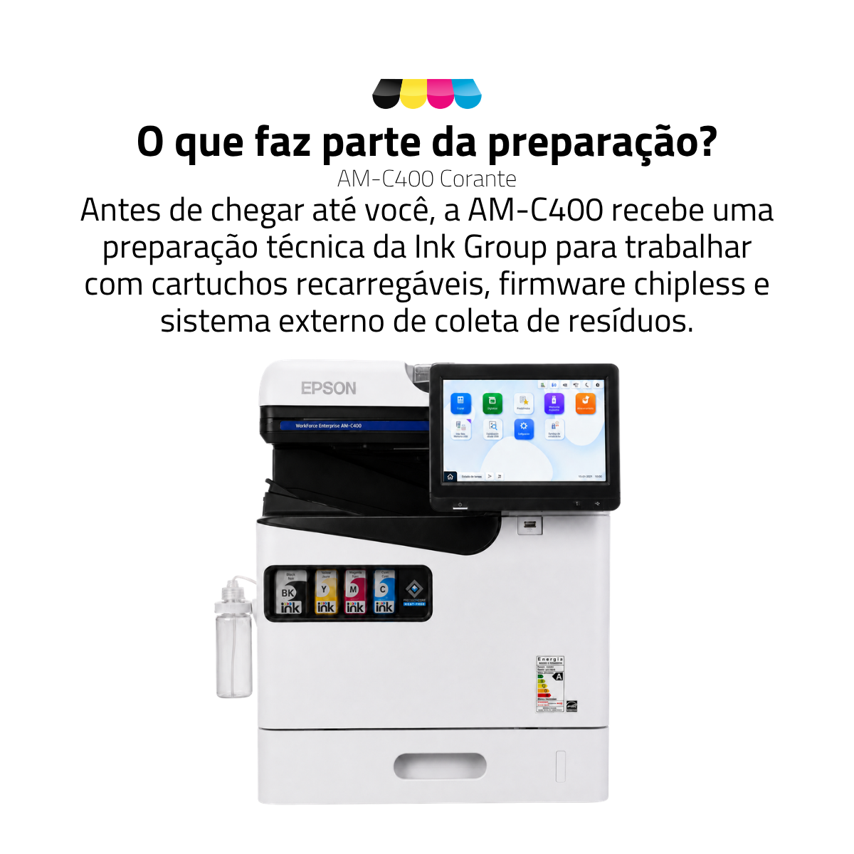 Impressora Epson Workforce Enterprise AM-C400 C/ Tinta Corante | Preparação Ink